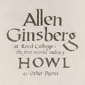 Allen Ginsberg - At Reed College: The First Recorded Reading Of Howl & Other Poems - LP