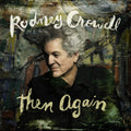 Rodney Crowell - (PRESALE 6/26/26) Then Again (IEX STICKER AUTOGRAPHED SWAMP GREEN VINYL) | Mint (M) Mint (M)